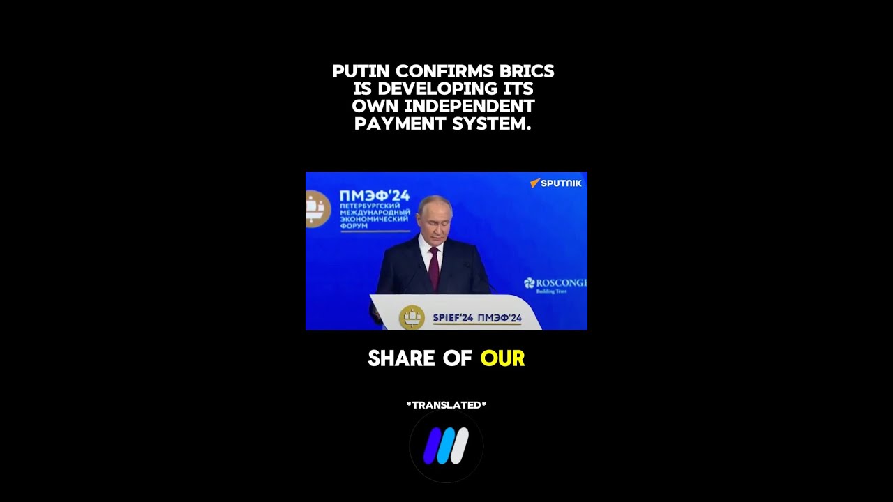 Russian President Putin confirms BRICS is developing its own independent payment system.
