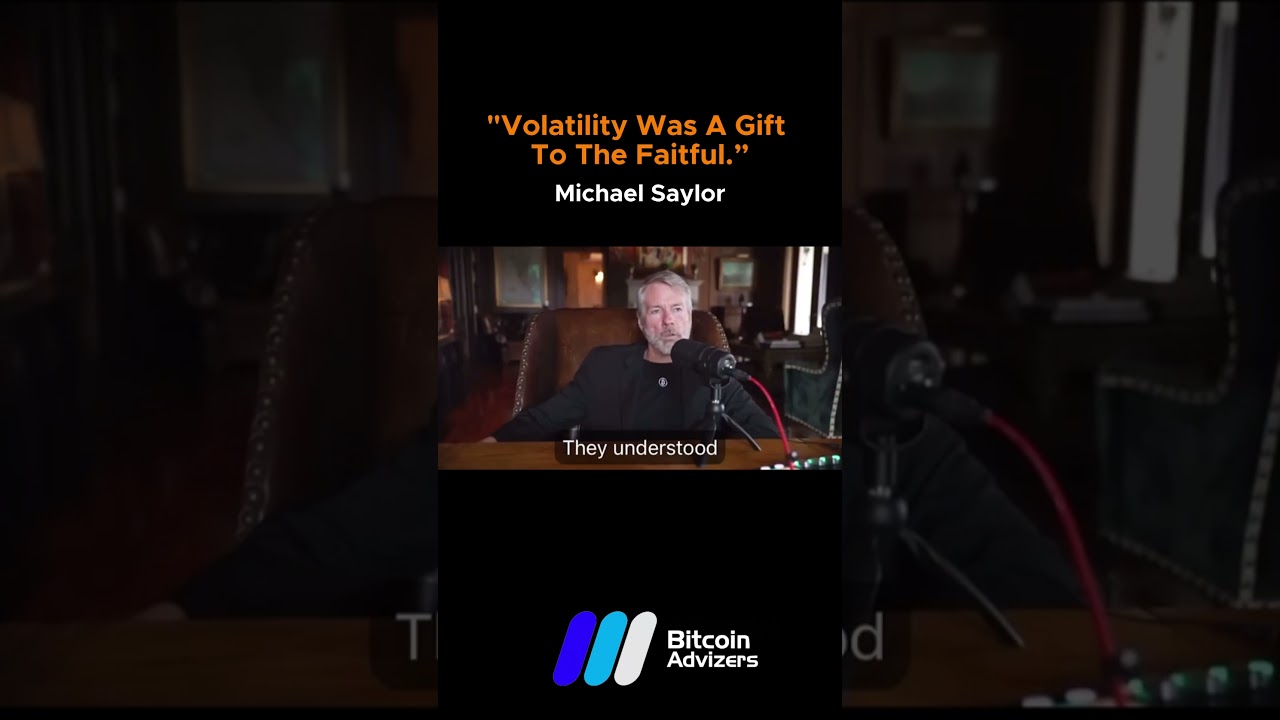 “(Bitcoin) Volatility Was A Gift To The Faitful.” – Michael Saylor