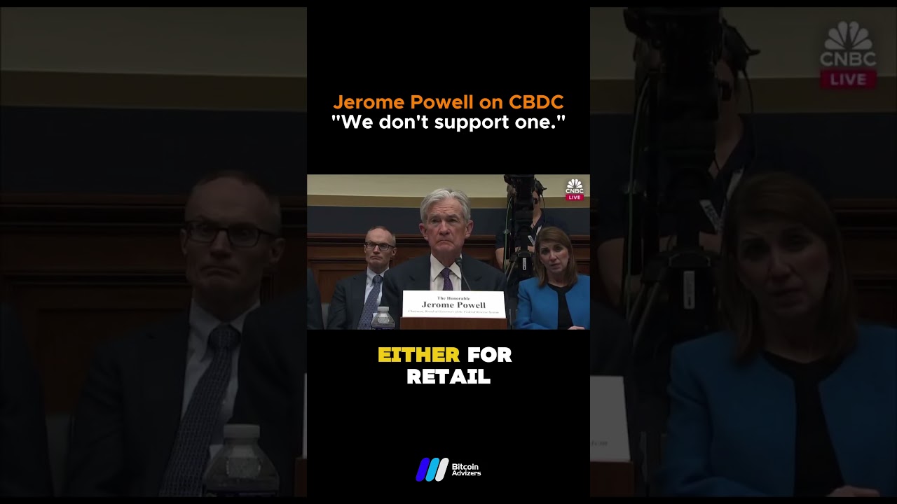 Fed Chair Powell says the Federal Reserve is not supporting CBDC