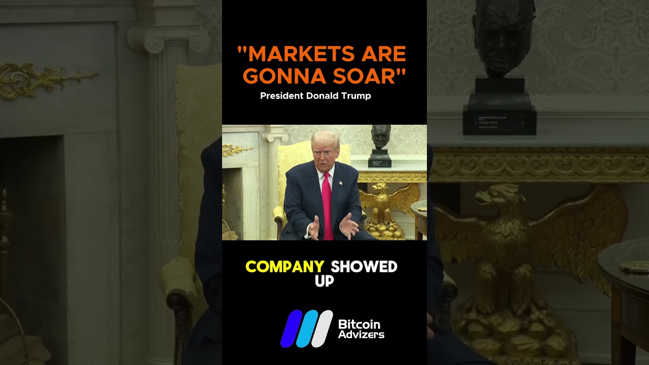 “MARKETS ARE GONNA SOAR” – President Donald Trump