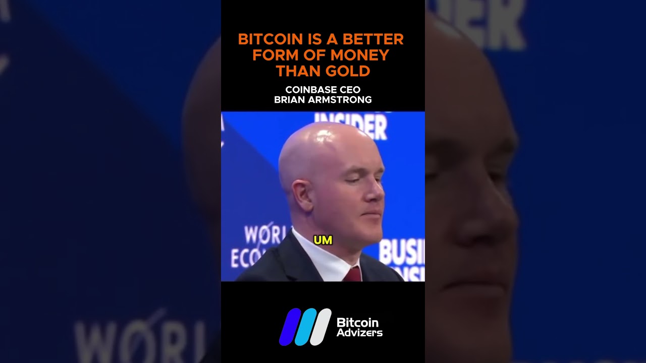 “BITCOIN IS BETTER FORM OF MONEY THAN GOLD” -Brian Armstrong